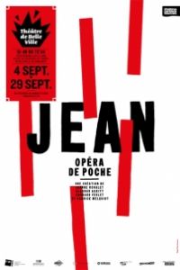 JEAN, Opéra de poche. Du 4 au 29 septembre 2013 à Paris11. Paris. 